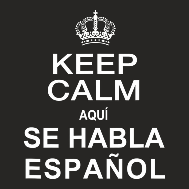 Keep Calm Aqui Se Habla Espanol Spanish Ladies Fitted T-Shirt by cm-arts | Artistshot