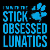 I'm With The Stick Obsessed Lunatics   Funny Dog Lover T Shirt Women's V-neck T-shirt | Artistshot