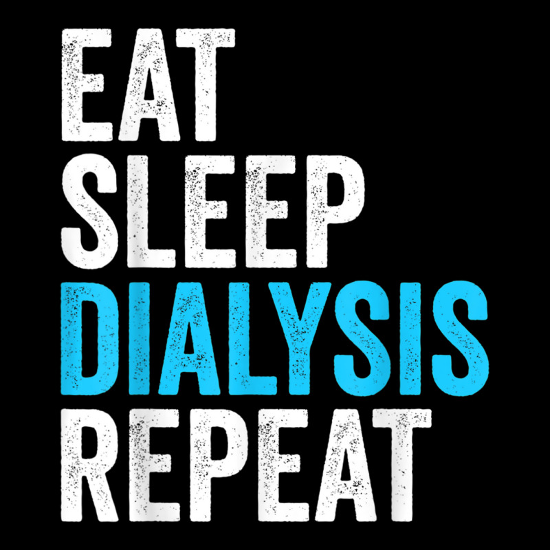 Eat Sleep Dialyze Repeat Nephrology Dialysis Nurse Nursing T Shirt Toddler Sweatshirt by cm-arts | Artistshot