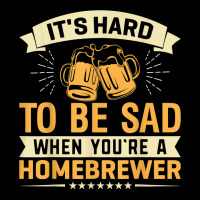 It's Hard To Be Sad When You're A Homebrewer T Shirt Cropped Sweater | Artistshot