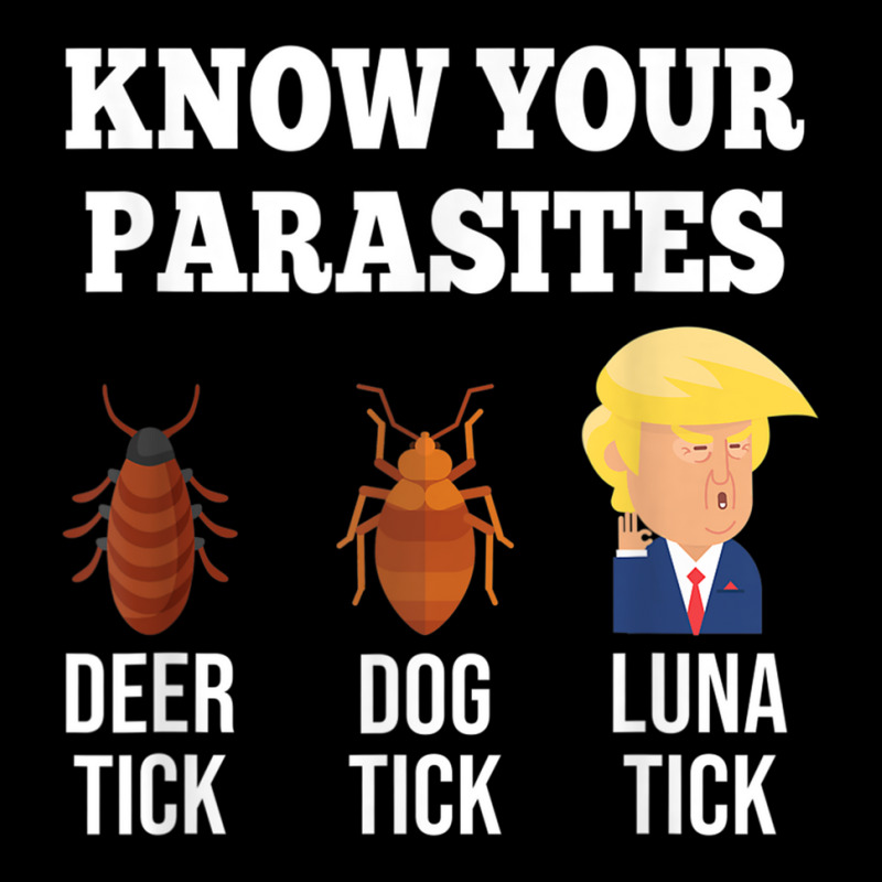 Know Your Parasites Antitrump Funny Luna Tick Resist Tshirt Legging by DevynGiorgio | Artistshot