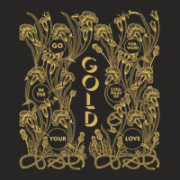 Gold – Go Forward In The Courage Of Your Love Alabaster Deplume-giga Ladies Fitted T-shirt | Artistshot