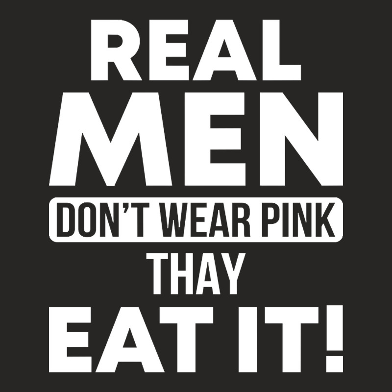 Real Men Eat Pink Funny Sarcasm Sayings For Men And Women Sarcastic Gi Ladies Fitted T-Shirt by kentuckykonpha9 | Artistshot