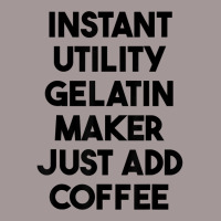 Instant Utility Gelatin Maker Just Add Coffee T Shirt Vintage Short | Artistshot