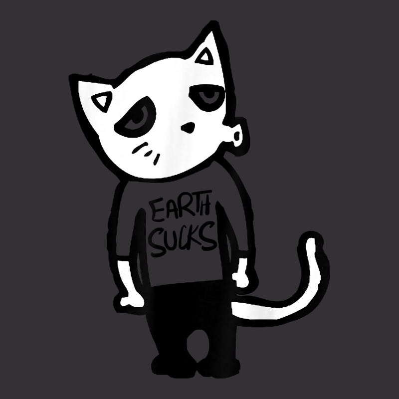 Earth Sucks Cat Feline Kittens Lovers T Shirt Vintage Hoodie | Artistshot