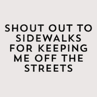 Shout Out To Sidewalks For Keeping Me Off The Streets Joke Tank Top Pocket T-shirt | Artistshot