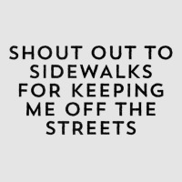 Shout Out To Sidewalks For Keeping Me Off The Streets Joke Tank Top Exclusive T-shirt | Artistshot