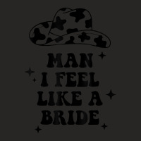 Man I Feel Like A Bride Bachelorette Party Western Cowgirl Ladies Fitted T-shirt | Artistshot