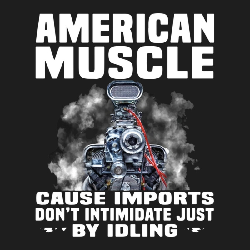 American Muscle Cause Imports Don't Intimidate Just Classic T-shirt by CathyCurry | Artistshot