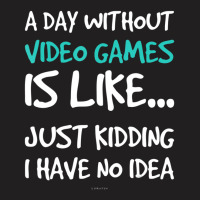 A Day Without Video Games T-s. Video Game T-shirt | Artistshot