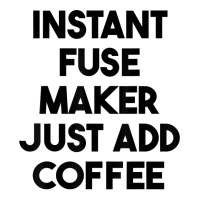 Instant Fuse Maker Just Add Coffee T Shirt Women's Pajamas Set | Artistshot