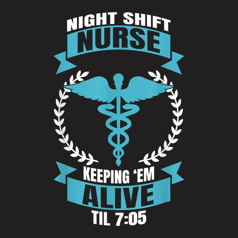 Nurses Night Shift Nurse Nursing T Shirt T-shirt | Artistshot