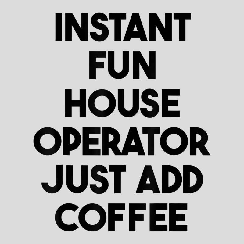 Instant Fun House Operator Just Add Coffee T Shirt Men's Polo Shirt by cm-arts | Artistshot