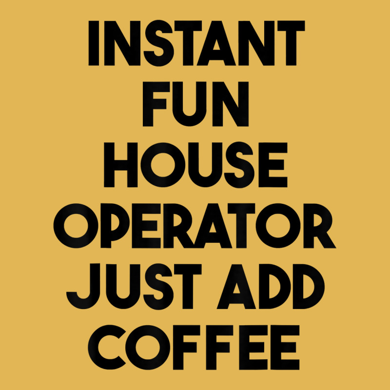 Instant Fun House Operator Just Add Coffee T Shirt Vintage Hoodie And Short Set by cm-arts | Artistshot