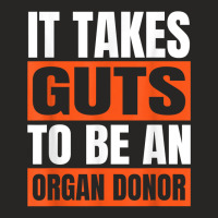 It Takes Guts Be An Organ Donor Organ Donation T Shirt Ladies Fitted T-shirt | Artistshot