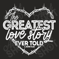 The Greatest Love Story Ever Told Ladies Fitted T-shirt | Artistshot