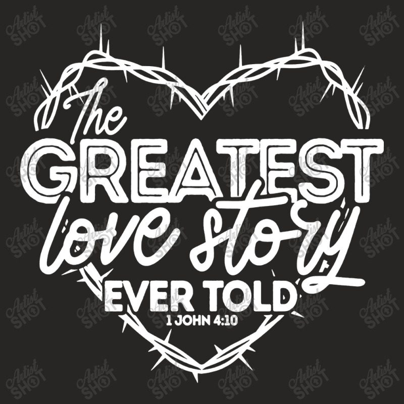 The Greatest Love Story Ever Told Ladies Fitted T-Shirt by Nindy Tees | Artistshot