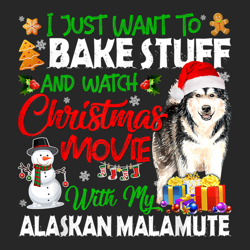 I Just Want To Bake Stuff & Christmas Movie Alaskan Malamute T Shirt Men's T-shirt Pajama Set | Artistshot