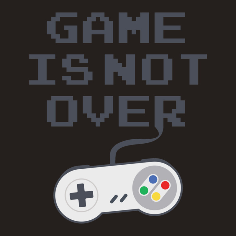 Game Is Not Over 1 Tank Top by FrankJohnson | Artistshot