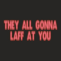 Still Laff At You Ladies Fitted T-shirt | Artistshot