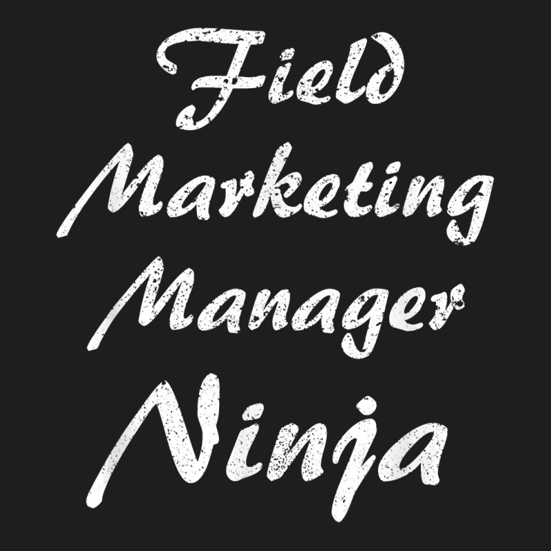 Field Marketing Manager Tshirt Occupation Work T Shirt Classic T-shirt by cm-arts | Artistshot