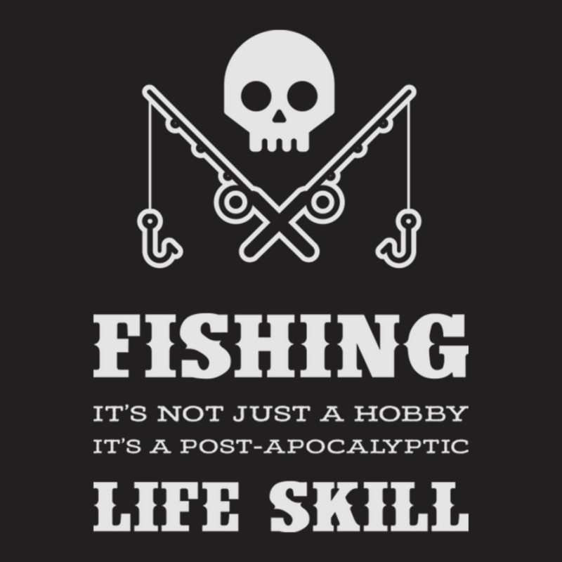 Fishing Is A Life Skill T-shirt | Artistshot