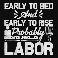 Early To Bed Early To Rise Indicates Unskilled Labor Crop Top | Artistshot