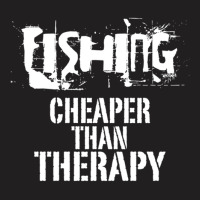 Fishing, Cheaper Than Therapy T-shirt | Artistshot