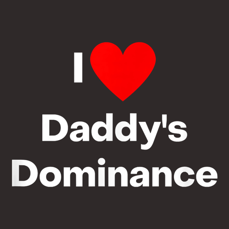 I Love Daddy's Dominance T Shirt Racerback Tank by cm-arts | Artistshot