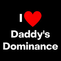 I Love Daddy's Dominance T Shirt Cropped Hoodie | Artistshot