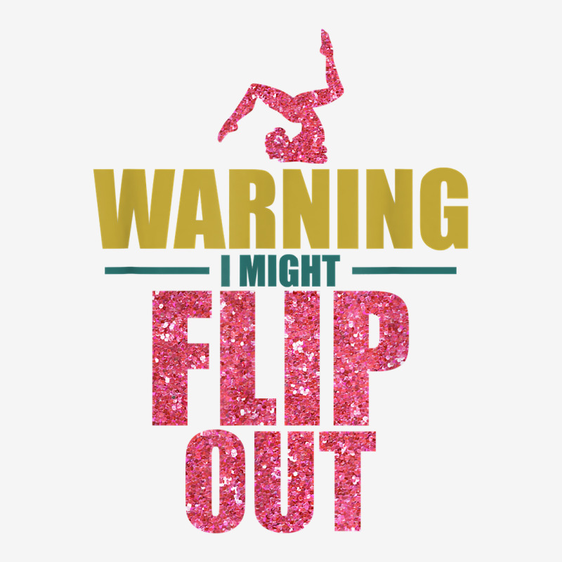 Funny Gymnast Warning I Might Flip Out Gymnastics T Shirt Adjustable Cap | Artistshot