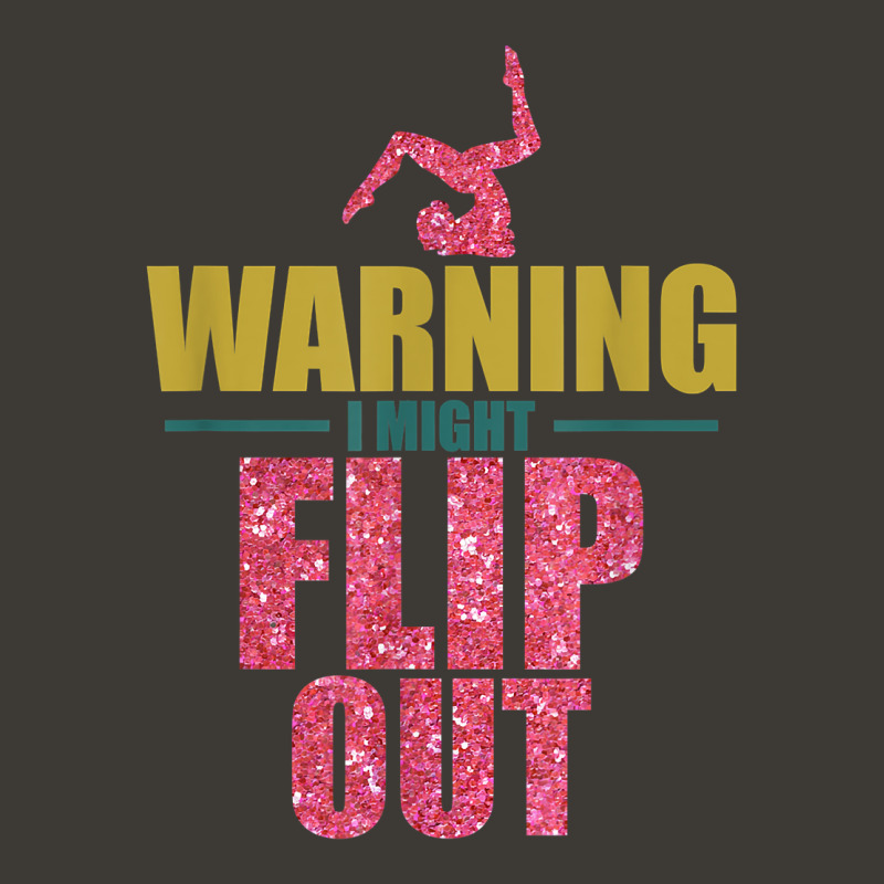 Funny Gymnast Warning I Might Flip Out Gymnastics T Shirt Bucket Hat | Artistshot