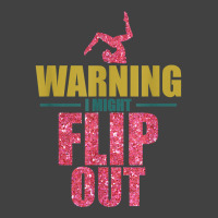 Funny Gymnast Warning I Might Flip Out Gymnastics T Shirt Vintage T-shirt | Artistshot