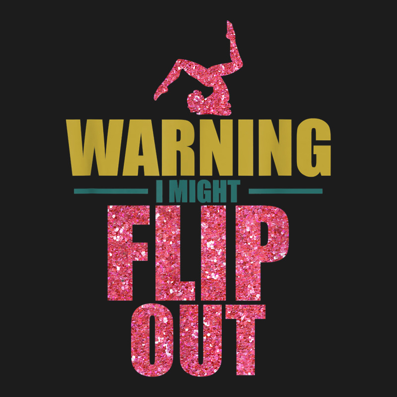 Funny Gymnast Warning I Might Flip Out Gymnastics T Shirt Hoodie & Jogger Set | Artistshot