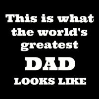 Mens This Is What The World's Greatest Dad Looks Like Toddler Sweatshirt | Artistshot