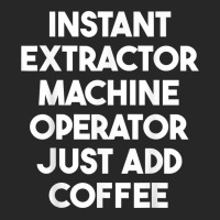 Instant Extractor Machine Operator Just Add Coffee T Shirt Women's Pajamas Set | Artistshot