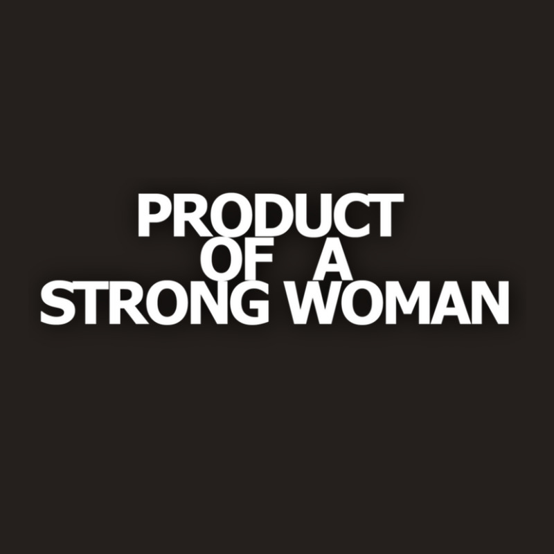 Product Of A Strong Woman Tank Top | Artistshot