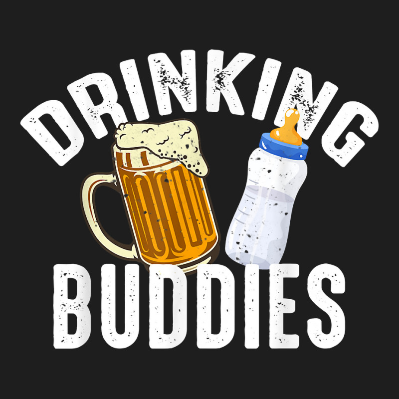 Drinking Buddies Funny New Dad Matching Father Toddler Baby T Shirt Classic T-shirt by cm-arts | Artistshot