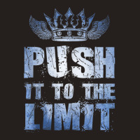 Motivation Push It To The Limit Training Workout Gym Quote Tank Top | Artistshot