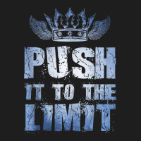 Motivation Push It To The Limit Training Workout Gym Quote Classic T-shirt | Artistshot