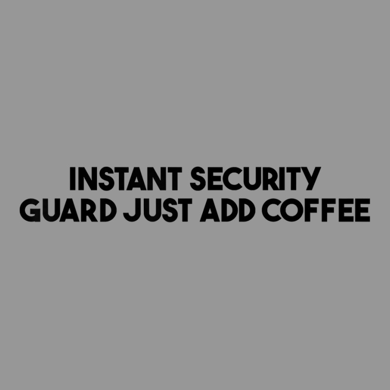 Instant Security Guard Just Add Coffee T Shirt Women's V-Neck T-Shirt by cm-arts | Artistshot