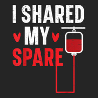 I Shared My Spare Blood Donation Awareness Phlebotomist T Shirt Unisex Hoodie | Artistshot