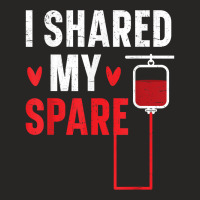 I Shared My Spare Blood Donation Awareness Phlebotomist T Shirt Ladies Fitted T-shirt | Artistshot