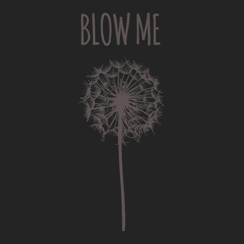 Blow Me Dandelion Flower Puff Quote Adult Women 3/4 Sleeve Shirt by cm-arts | Artistshot