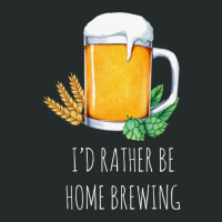 I'd Rather Be Home Brewing - Funny Homebrew 1 Women's Triblend Scoop T-shirt | Artistshot