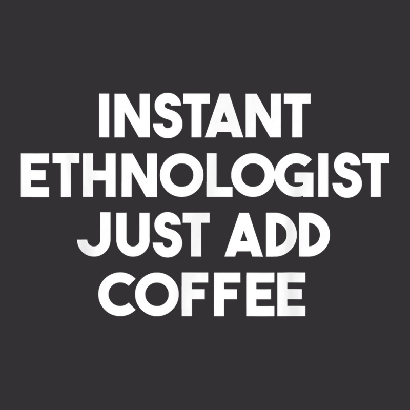 Instant Ethnologist Just Add Coffee T Shirt Vintage Short by cm-arts | Artistshot