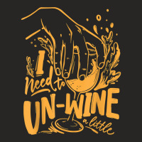 I Need To Un Wine – Funny Winemaker Wine Lovers Wine Making T Shirt Ladies Fitted T-shirt | Artistshot