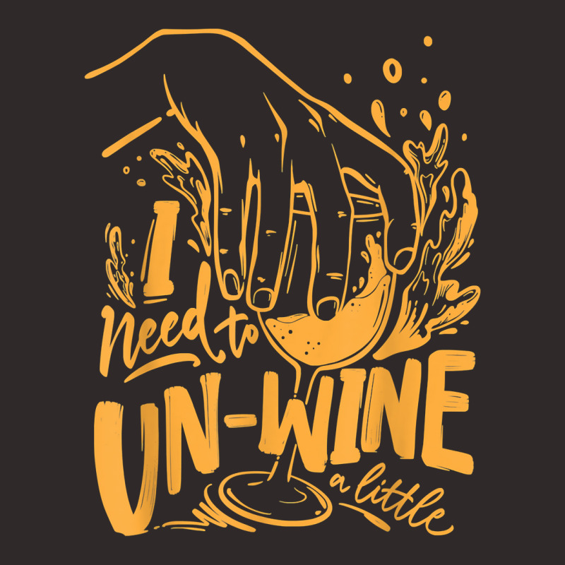 I Need To Un Wine – Funny Winemaker Wine Lovers Wine Making T Shirt Racerback Tank | Artistshot