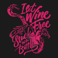 I Set Wine Free – Funny Winemaker Wine Lovers Wine Making T Shirt Full-length Apron | Artistshot