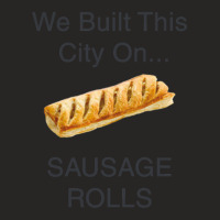 We Built This City ...on Sausage Rolls Funny British Design Ladies Fitted T-shirt | Artistshot